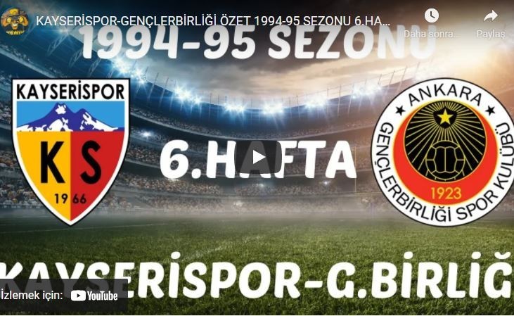 1994-1995 Süper Lig: Kayserispor 3-4 Gençlerbirliği Maçının Özeti.