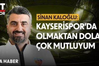 Sinan Kaloğlu, Kayserispor'un Gidişatı Hakkında Açıklamalarda Bulundu